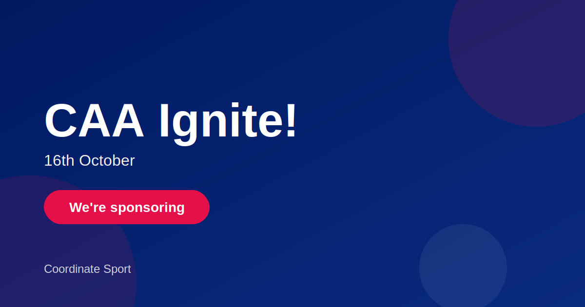 Coordinate Sport sponsoring CAA Ignite! conference, 16th October